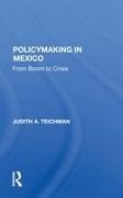 Judith Teichman,  Teichman Judith - Policymaking in Mexico - From Boom to Crisis