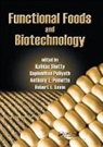 Kalidas (University of Massachusetts Shetty, Kalidas Paliyath Shetty, Robert E. Levin, Levin Robert E., Gopinadhan Paliyath, Paliyath Gopinadhan... - Functional Foods and Biotechnology
