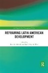 Ronaldo Wise Munck, Ronaldo Munck, Raul Delgado Wise, Wise Raul Delgado - Reframing Latin American Development