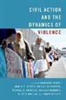 Deborah (Professor of International Politic Avant, Deborah Avant, Avant Deborah, Marie Berry, Erica Chenoweth, Chenoweth Erica... - Civil Action and the Dynamics of Violence