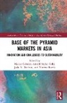 Marlen Gabriele (Chemnitz University of Te Arnold, Marlen Gabriele Arnold, Stefan Gold, Judy N. Muthuri, Ximena Rueda - Base of the Pyramid Markets in Asia