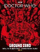 Alan Barnes, Alan Barnes, Gareth Roberts, Gary Russell, Scott Gray, Scott Barnes Gray... - Doctor Who: Ground Zero