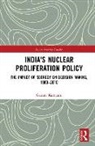 Gaurav Kampani - India''s Nuclear Proliferation Policy
