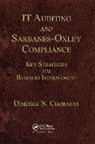 Dimitris N. Chorafas - It Auditing and Sarbanes-Oxley Compliance