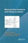 Mukesh Kruthiventi Doble, Mukesh Doble, Vilas Ganjanan Gaikar, Anil Kumar Kruthiventi - Biotransformations and Bioprocesses