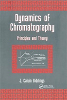 J Calvin Giddings, J. Calvin Giddings - Dynamics of Chromatography