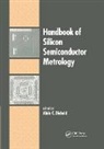 Alain C. Diebold, Alain C. Diebold, Diebold Alain C. - Handbook of Silicon Semiconductor Metrology