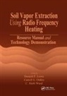 Donald F Lowe, Donald F. Lowe, Donald F. Oubre Lowe, Lowe Donald F., Carroll L Oubre, Carroll L. Oubre... - Soil Vapor Extraction Using Radio Frequency Heating