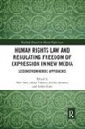 Mart Viljanen Susi, Eiríkur Jónsson, Ku&amp;, Artūrs Kučs, Mart Susi, Jukka Viljanen - Human Rights Law and Regulating Freedom of Expression in New Media