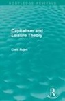 Chris Rojek, Chris (City University Rojek - Capitalism and Leisure Theory (Routledge Revivals)