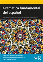 Francisco Penades-Martinez Moreno-Fernandez, Francisco Moreno-Fernández, Inmaculada Penadés-Martínez, Clara Ureña-Tormo, Carol Klee - Gramatica Fundamental Del Espanol