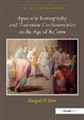 Douglas N. Dow, Dow Douglas N. - Apostolic Iconography and Florentine Confraternities in the Age of