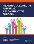 Alejandra (Urogenital and Colore Vilanova-Sanchez, Marc A Levitt, Marc A. Levitt, Alejandra Vilanova-Sanchez - Pediatric Colorectal and Pelvic Reconstructive Surgery