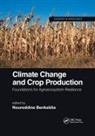 Noureddine (University of the West Indi Benkeblia, Noureddine Benkeblia, Benkeblia Noureddine - Climate Change and Crop Production