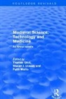Thomas Livesey Glick, Thomas Glick, Steven J. Livesey, Faith Wallis, Wallis Faith - Routledge Revivals: Medieval Science, Technology and Medicine (2006)