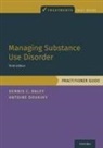 Dennis C. Daley, Dennis C. (Professor of Psychiatry and Soci Daley, Daley Dennis C., Antoine B. Douaihy - Managing Substance Use Disorder
