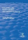 Gary Rawnsley, Gary Rawnsley Rawnsley, Ming-Yeh Rawnsley, Rawnsley Gary, Rawnsley Ming-Yeh - Critical Security, Democratisation and Television in Taiwan