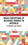 Enqi Weng, Enqi (Deakin University Weng - Media Perceptions of Religious Changes in Australia