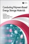 Rajender (National Center for N Inamuddin Boddula, Mohammad Faraz Ahmer, Abdullah Mohamed Asiri, Rajender Boddula, Inamuddin, Dr Inamuddin - Conducting Polymers-Based Energy Storage Materials