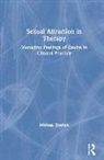 Michael Shelton, Shelton Michael - Sexual Attraction in Therapy