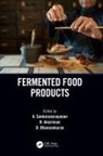 A. (Uka Tarsadia University Sankaranarayanan, N. Amaresan, D. Dhanasekaran, A. Sankaranarayanan - Fermented Food Products