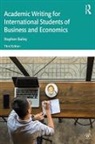 Stephen Bailey, Stephen (Taught English Internationally an Bailey - Academic Writing for International Students of Business and Economics