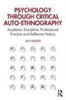 Ian Parker, Ian (Discourse Unit Parker - Psychology Through Critical Auto-Ethnography