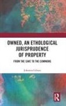 Johanna Gibson, Johanna (Herchel Smith Professor of Intell Gibson - Owned, an Ethological Jurisprudence of Property