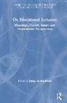 James M. (University of Virginia Kauffman, James M. Kauffman, Kauffman James M. - On Educational Inclusion