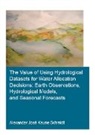 Anirban Rao Das, Alexander José Kaune Schmidt, Das Anirban, Kasinath Ojha, Gyandshwar Kumar Rao - Value of Using Hydrological Datasets for Water Allocation Decisions:
