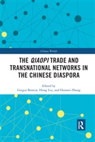Gregor (University of Cardiff Benton, Gregor Benton, Benton Gregor, Hong Liu, Huimei Zhang - Qiaopi Trade and Transnational Networks in the Chinese Diaspora