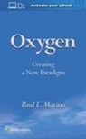Paul L Marino - Oxygen: Creating a New Paradigm