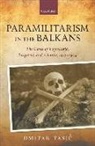 Dmitar (Research Associate Tasic, Dmitar Tasić - Paramilitarism in the Balkans