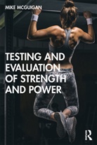 Mike McGuigan - Testing and Evaluation of Strength and Power