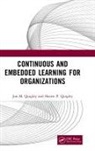 Jon M Quigley, Jon M. Quigley, Jon M. (Co-Founder Quigley, Jon M. Quigley Quigley, Shawn P Quigley, Shawn P. Quigley... - Continuous and Embedded Learning for Organizations