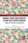Gyozo (University of Worcester Molnar, Sara N. Amin, Amin Sara N., Yoko Kanemasu, Gyozo Molnar, Molnar Gyozo - Women, Sport and Exercise in the Asia-Pacific Region