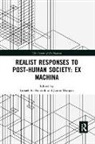 Ismael (Cardiff University Al-Amoudi, Ismael Al-Amoudi, Jamie Morgan, Morgan Jamie - Realist Responses to Post-Human Society: Ex Machina