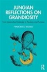 Francesco Belviso - Jungian Reflections on Grandiosity