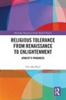 Eric MacPhail, Eric (Indiana University Macphail - Religious Tolerance From Renaissance to Enlightenment