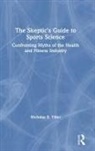 Nicholas Tiller, Nicholas B Tiller, Nicholas B. Tiller - Skeptic''s Guide to Sports Science