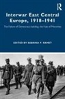 Sabrina Ramet, Sabrina Ramet, Sabrina P Ramet, Sabrina P. Ramet, Ramet Sabrina - Interwar East Central Europe, 1918-1941