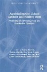 Danny (Bioversity International Hunter, Bessie Burgos, Blesilda M. Calub, Julian Gonsalves, Gonsalves Julian, Danny Hunter... - Agrobiodiversity, School Gardens and Healthy Diets