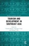 Claudia (University of Westminster Dolezal, Huong T Bui, Huong T. Bui, Claudia Dolezal, Alexander Trupp, Trupp Alexander - Tourism and Development in Southeast Asia