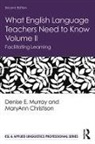 MaryAnn Christison, Christison MaryAnn, Denise E. Murray, Denise E. (Emerita Murray, Denise E. Christison Murray, Murray Denise E. - What English Language Teachers Need to Know Volume II