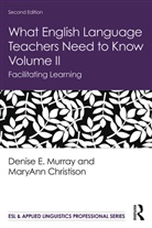 MaryAnn Christison, Denise E Murray, Denise E. Murray, Denise E. Christison Murray - What English Language Teachers Need to Know Volume II