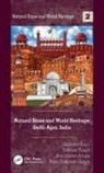 Anuvinder Ahuja, Gurmeet Kaur, Gurmeet Singh Kaur, Noor Singh, Sakoon Singh, Sakoon N Singh - Natural Stone and World Heritage: Delhi-Agra, India