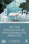Fritz Morgenthaler, Morgenthaler Fritz, Dagmar Herzog, Herzog Dagmar - On the Dialectics of Psychoanalytic Practice