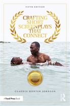Claudia Hunter Johnson, Claudia (Award-Winning Screenwrite Hunter Johnson - Crafting Short Screenplays That Connect