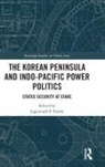 Jagannath P. Panda, Jagannath P. (Institute for Security and De Panda, Jagannath P Panda, Jagannath P. Panda, Panda Jagannath P. - Korean Peninsula and Indo-Pacific Power Politics