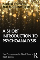 Giuseppe Civitarese, Giuseppe Ferro Civitarese, Civitarese Giuseppe, Antonino Ferro - Short Introduction to Psychoanalysis
